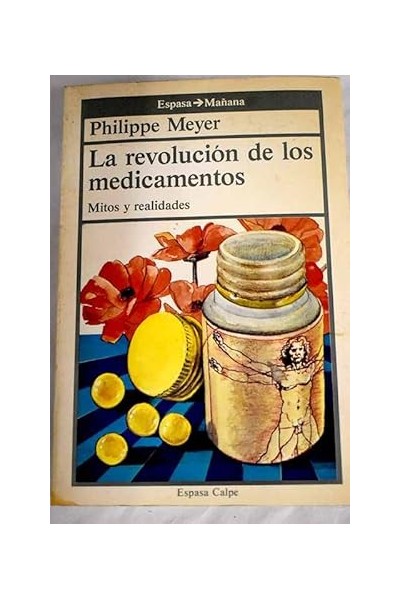 La Revolucion De Los Medicamentos: Mitos Y Realidades